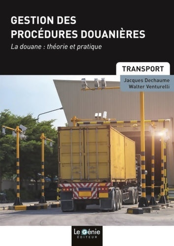 Livrenpoche : Gestion des procédures douanières : La douane : théorie pratique - Jacques Dechaume - Livre