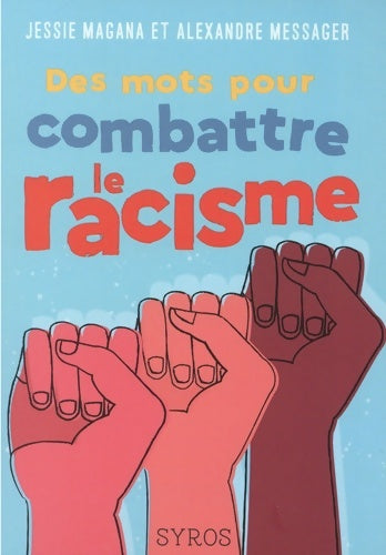 Livrenpoche : Des mots pour combattre le racisme - Alexandre Messager - Livre