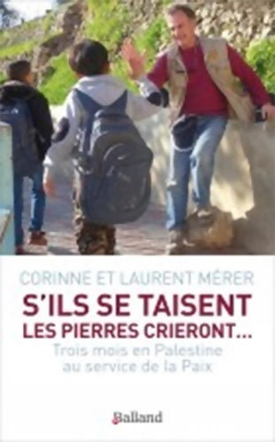 Livrenpoche : S'ils se taisent les pierres crieront... : Trois mois en Palestine au service de la paix - Corinne Mérer - Livre