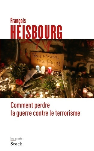 Livrenpoche : Comment perdre la guerre contre le terrorisme - François Heisbourg - Livre