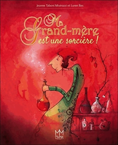 Livrenpoche : Ma grand-mère est une sorcière ! - Jeanne Taboni-misérazzi - Livre
