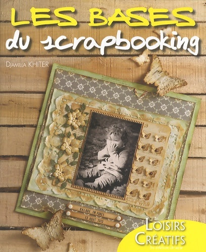 Les bases du scrapbooking - Djamila Khiter - Livre
