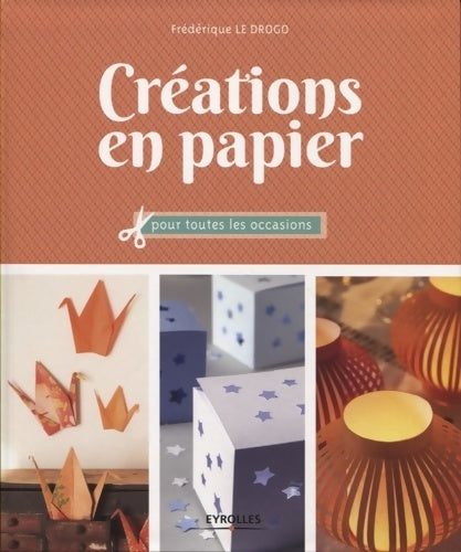 Livrenpoche : Créations en papier pour toutes les occasions - Frédérique Le Drogo - Livre