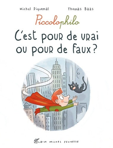Livrenpoche : C'est pour de vrai ou pour de faux ? : Piccolophilo - Michel Piquemal - Livre