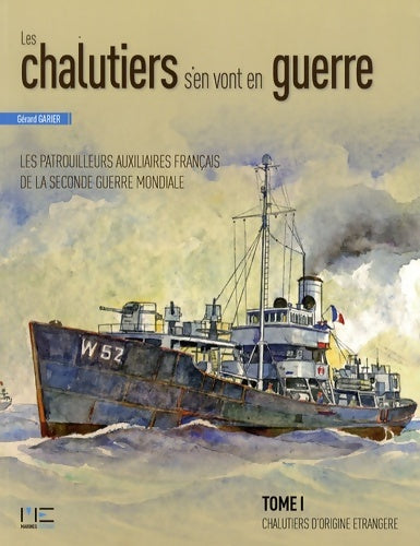 Livrenpoche : Les chalutiers s'en vont en guerre(t1) - Garier Gerard - Livre