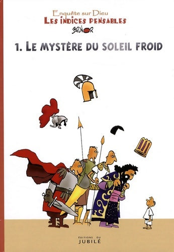 Livrenpoche : Les indices pensables Tome I : Le mystère du soleil - Brunor - Livre