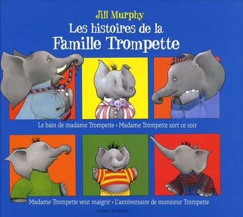 Livrenpoche : Histoires de la famille trompette (les) - Jill Murphy - Livre