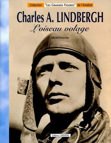 Livrenpoche : Charles a. Lindbergh : L'oiseau volage - Michel Bénichou - Livre