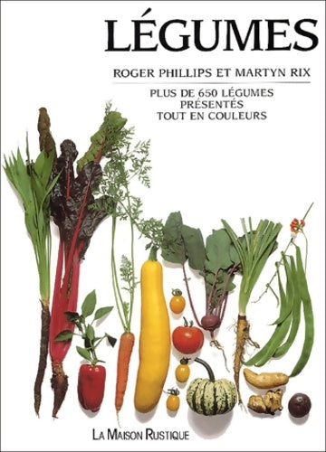 Livrenpoche : Légumes : Plus de 650 légumes présentés tout en couleurs - Phillips Roger - Livre