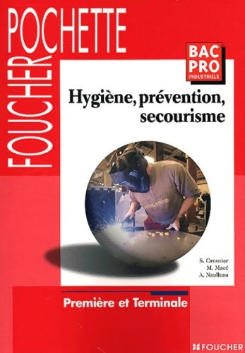 Livrenpoche : Hygiène prévention secourisme : Bac pro industriels 1ère et terminale - Sylvie Crosnier - Livre