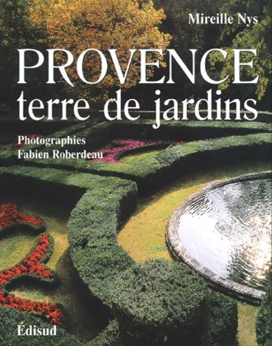 Livrenpoche : Provence terre de jardins - Mireille Nys - Livre