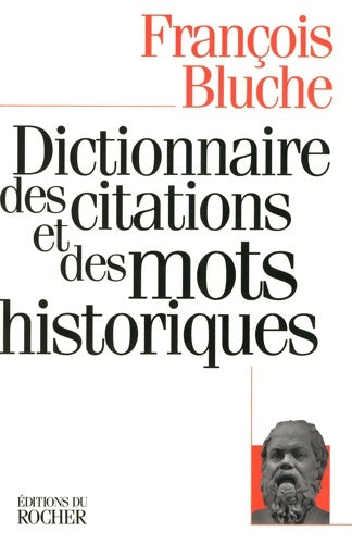 Livrenpoche : Dictionnaire des citations et des mots historiques - François Bluche - Livre