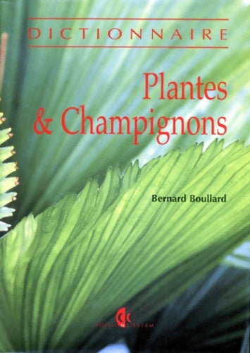 Livrenpoche : Plantes & champignons : Dictionnaire - Bernard Boullard - Livre