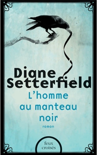 Livrenpoche : L'homme au manteau noir - Diane Setterfield - Livre