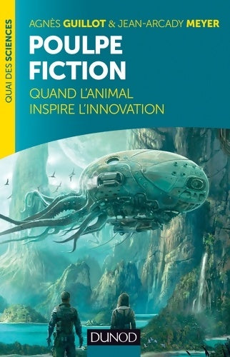 Livrenpoche : Poulpe fiction - quand l'animal inspire l'innovation : Quand l'animal inspire l'innovation - Jean-Arcady Meyer - Livre
