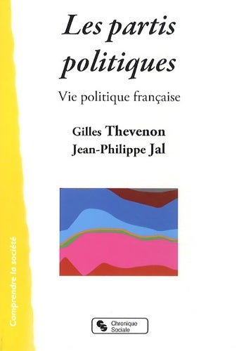Livrenpoche : Les partis politiques vie politique française - Gilles Thevenon - Livre