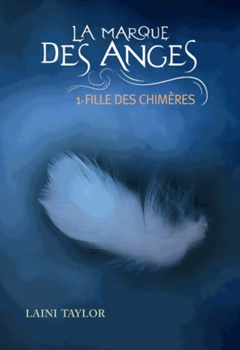 Livrenpoche : La marque des anges tome 1 : Fille des chimères - Laini Taylor - Livre