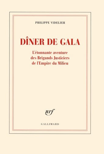 Livrenpoche : Dîner de gala : L'étonnante aventure des brigands justiciers de l'empire du milieu - Philippe Videlier - Livre