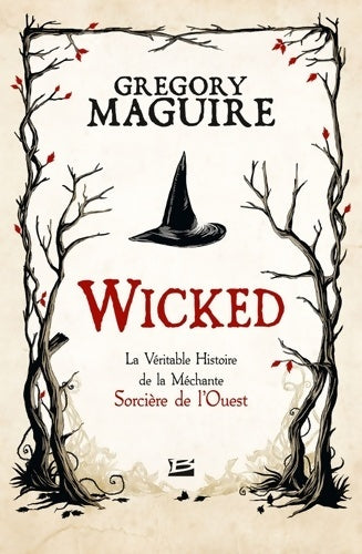 Livrenpoche : Wicked : La véritable histoire de la méchante sorcière de l'ouest - Gregory Maguire - Livre