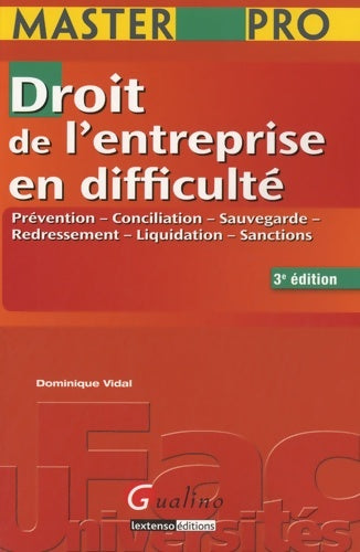 Livrenpoche : Master pro - droit de l'entreprise en difficultÉ - 3Ème Édition : PrÉvention conciliation sauvegarde redressement liquidation sanctions - Vidal D. - Livre