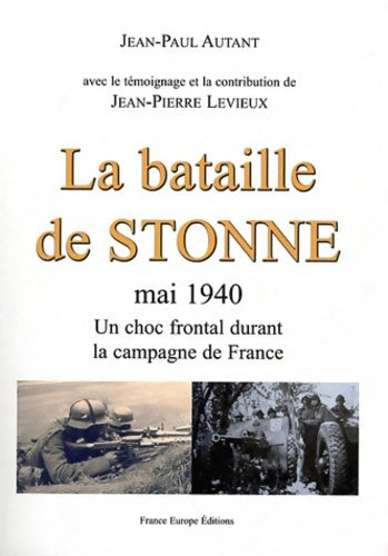 Livrenpoche : La bataille de Stonne mai 1940 - Jean-Paul Autant - Livre