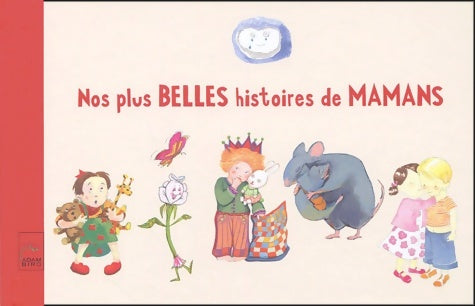 Livrenpoche : Nos plus belles histoires de mamans - Dominique Beccaria - Livre