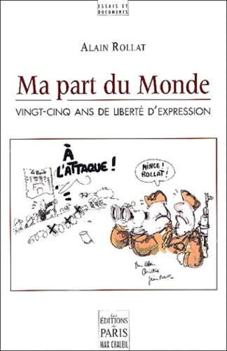 Livrenpoche : Ma part du monde : Vingt-cinq ans de liberté d'expression - Alain Rollat - Livre