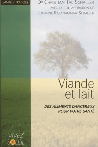 Livrenpoche : Viande et lait : Des aliments dangereux pour votre santé - Christian-tal Docteur Schaller - Livre