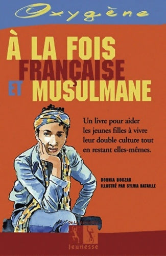 Livrenpoche : A la fois française et musulmane - Dounia Bouzar - Livre