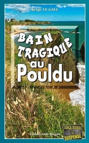 Livrenpoche : Bain tragique au Pouldu - Serge Le Gall - Livre