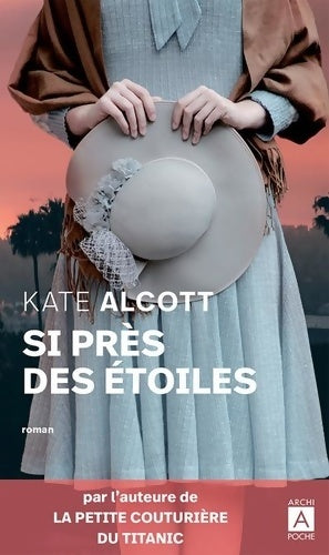 Livrenpoche : Si près des étoiles - Kate Alcott - Livre