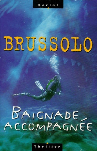 Livrenpoche : Baignade accompagnée - Serge Brussolo - Livre
