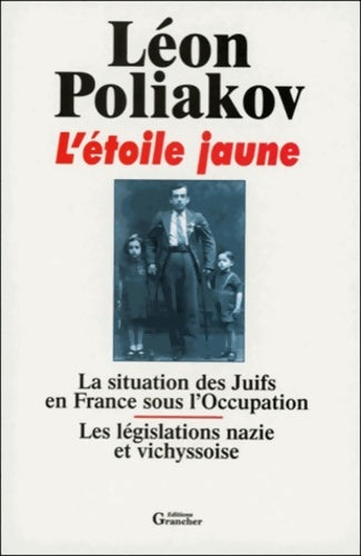Livrenpoche : l'étoile jaune - la situation des juifs en France sous l'occupation - les législations nazie et vichyssoise - Léon Poliakov - Livre
