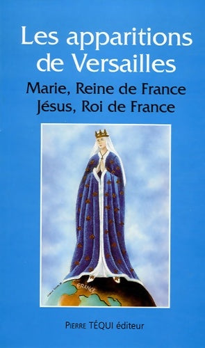 Livrenpoche : Les Apparitions à Versailles : Marie Reine de France ; Jésus Roi de France - Xxx - Livre