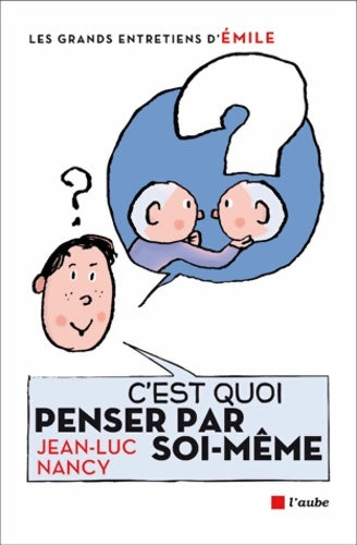 Livrenpoche : C'est quoi penser par soi-même ? - Jean-Claude Nancy - Livre