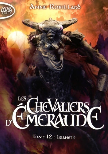 Livrenpoche : Les chevaliers d'émeraude Tome XII : Irianeth - Anne Robillard - Livre