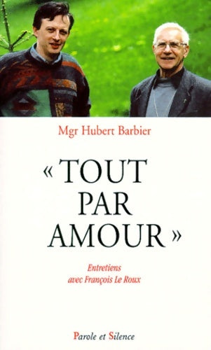 Livrenpoche : Tout par amour - Hubert Barbier - Livre