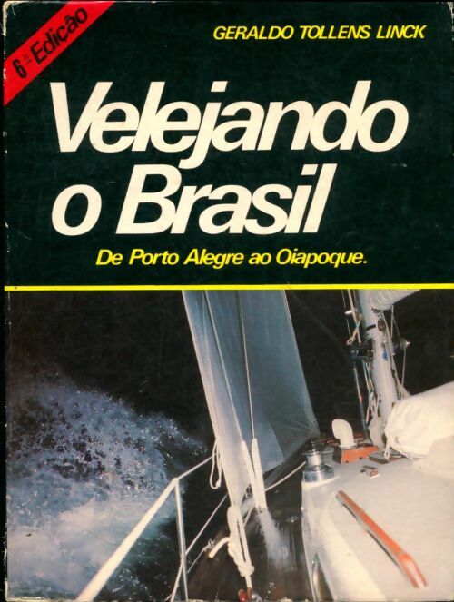 Livrenpoche : Velejando o Brasil - Geraldo Tollens Linck - Livre