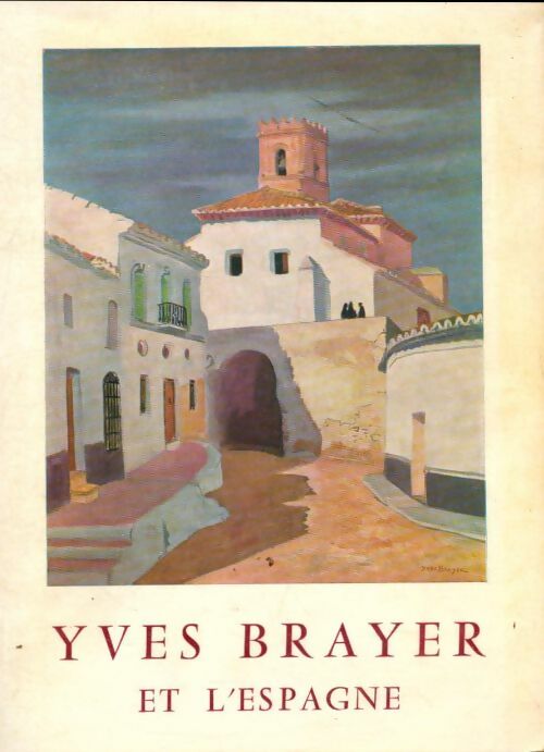 Livrenpoche : Yves Brayer et l'Espagne - Collectif - Livre
