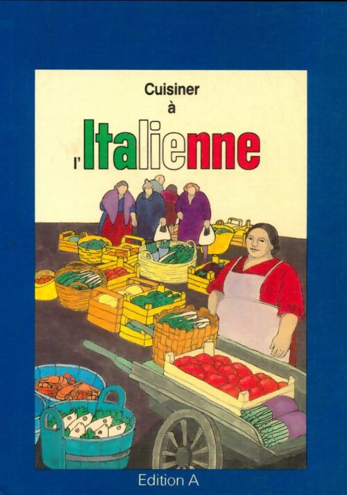 Livrenpoche : Cuisiner à l'italienne - Edith Schindler - Livre