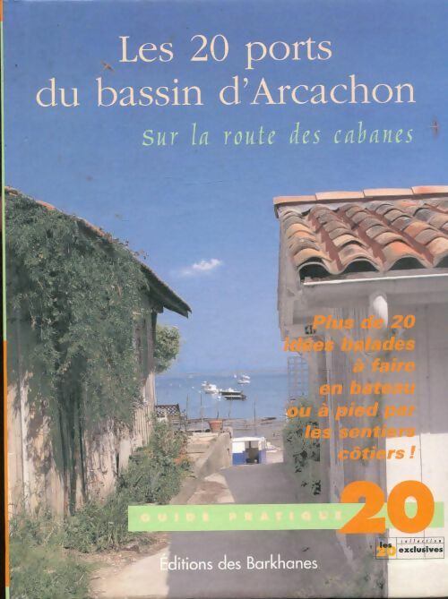 Livrenpoche : Les 20 ports du bassin d'Arcachon - Alain De Chalvron - Livre