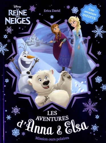 Livrenpoche : Les aventures d'Anna & Elsa : Mission ours polaires - Erica David - Livre