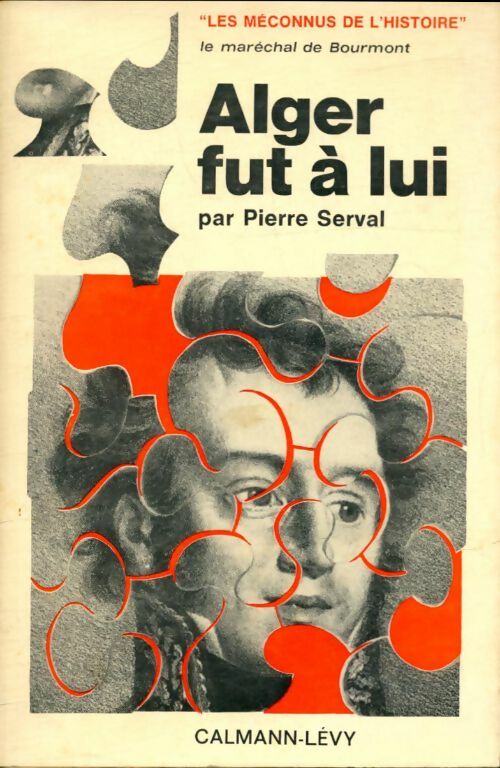 Livrenpoche : Alger fut à lui - Pierre Serval - Livre