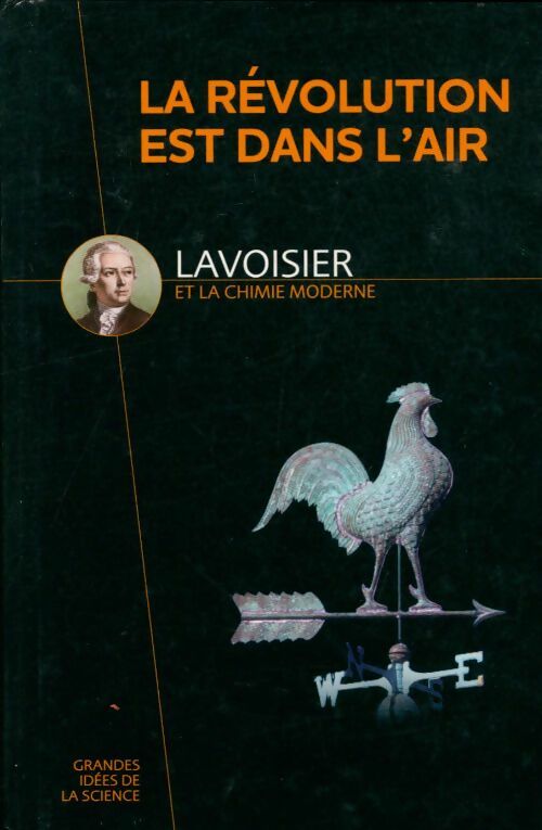 Livrenpoche : La révolution est dans l'air. Lavoisier et la chimie moderne - Collectif - Livre