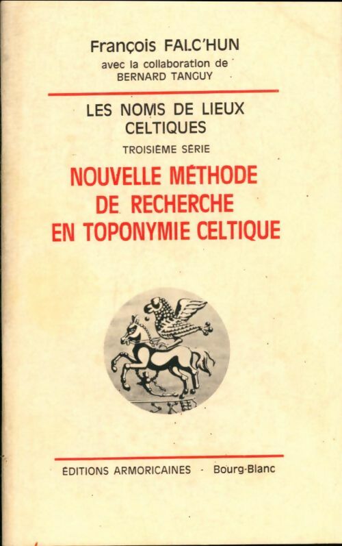Livrenpoche : Les noms de lieux celtiques. Nouvelle méthode de recherche en toponymie celtique - François Falc'Hun - Livre