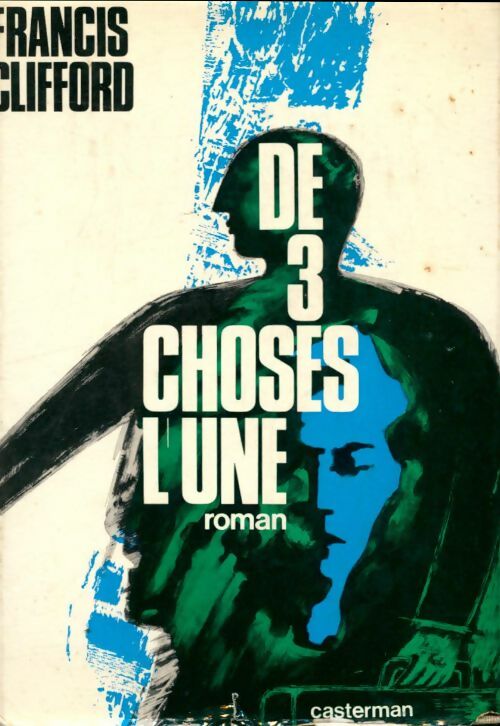 Livrenpoche : De 3 choses l'une. - Francis Clifford - Livre