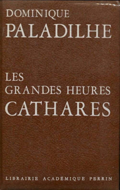Livrenpoche : Les grandes heures Cathares - Dominique Paladilhe - Livre