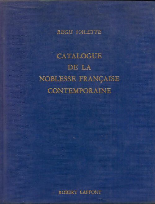 Livrenpoche : Catalogue de la noblesse française contemporaine - Régis Valette - Livre
