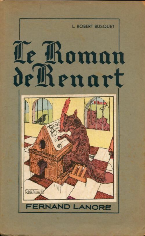 Livrenpoche : Le Roman de Renart : Poème satirique du moyen âge - L. Robert-Busquet - Livre
