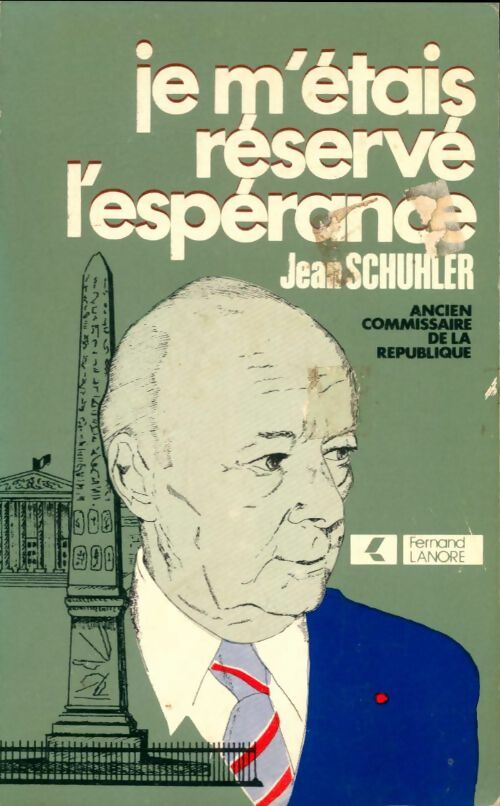 Livrenpoche : Je m'étais réservé l'espérance (1938-1959) - Jean Schuhler - Livre